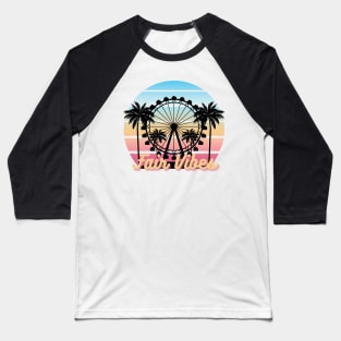 Fair Vibes Ferris Wheel Amusement Ride Baseball T-Shirt